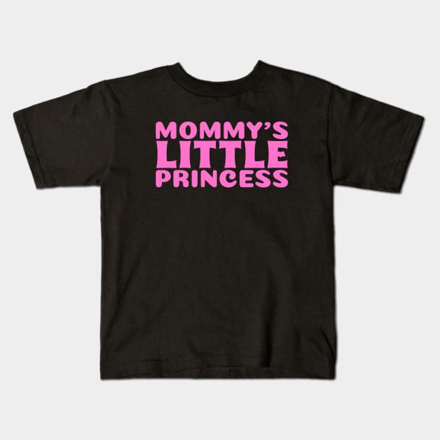 Mommy's Little Princess Kids T-Shirt by KidsKingdom